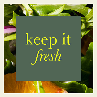 keep it fresh